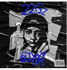 22Gz - The Blixky Tape