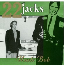 22 Jacks - Uncle Bob