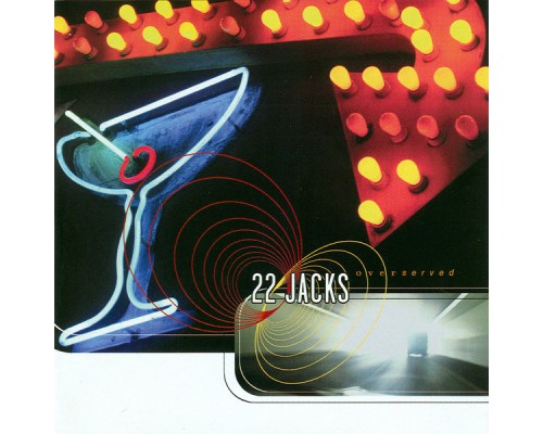 22 Jacks - Overserved