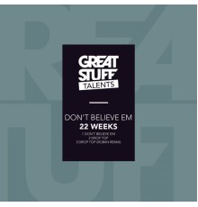 22 Weeks - Don't Believe Em