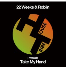 22 Weeks & Robiin - Take My Hand (Original Mix)