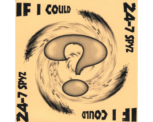 24-7 SPYZ - If I Could