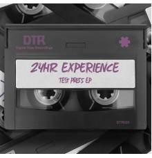 24HR Experience - The Test Press EP (Original Mix)
