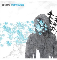 24 Grana - Ghostwriters (Remastered 2022)