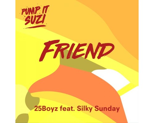 25Boyz feat. Silky Sunday - Friend