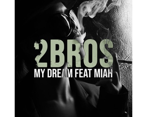 2BROS - My Dream