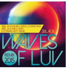 2Black - Waves of Luv - Remix 2015 by Abel DJ, Mauro Ghess, Naico, D-Soriani