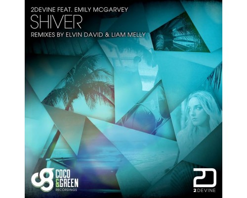 2Devine Feat Emily McGarvey - Shiver The Remixes 2Devine Feat Emily McGarvey - Shiver The Remixes
