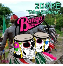 2Dope - Tribal Emotions