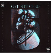 2Lani The Warrior - Get Stitched Vol 5 (Original Mix)