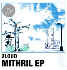 2Loud - Mithril