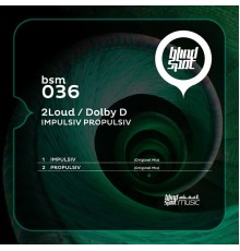 2Loud & Dolby D - Impulsiv