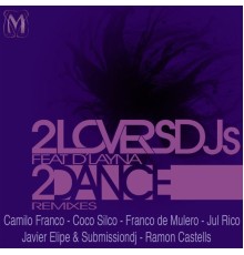 2Lovers feat Dlayna - 2Dance Remixes