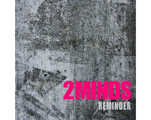 2Minds - Reminder