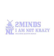2Minds - I Am Not Krazy