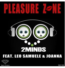 2Minds feat. Leo Samuele & Joanna - Pleasure Zone