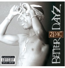 2Pac - Better Dayz