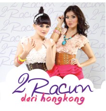 2Racun - Dari Hongkong