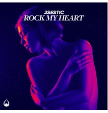 2SESTIC - Rock My Heart