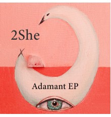 2She - Adamant EP