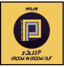 2Sleep - Groove in Groove Out