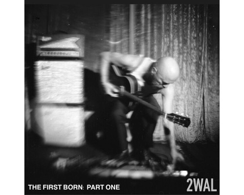 2WAL - The First Born, Pt. One