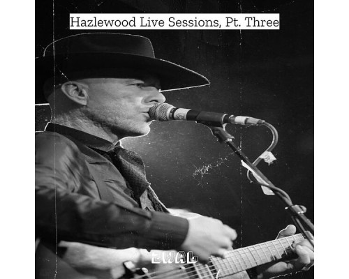 2WAL - Hazlewood Live Sessions, Pt. Three