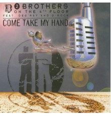 2 Brothers On The 4th Floor - Come Take My Hand