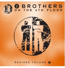 2 Brothers On The 4th Floor - Remixes 2