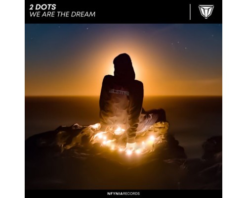 2 DOTS - We Are the Dream
