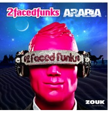2 Faced Funks - Arabia