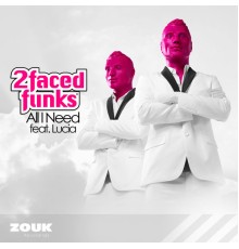 2 Faced Funks feat. Lucia - All I Need