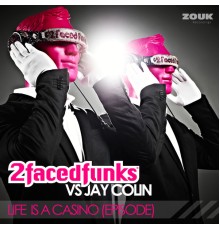 2 Faced Funks vs Jay Colin - Life Is A Casino - Episode