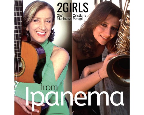 2 Girls from Ipanema featuring Giò Marinuzzi and Cristiana Polegri - 2 Girls from Ipanema