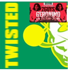 2 Guys - Geronimo / Eastern Crown