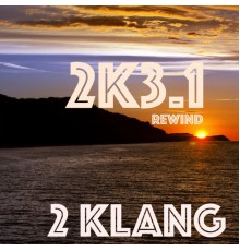 2 Klang - 2k3.1 Rewind