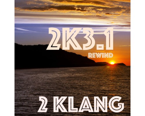 2 Klang - 2k3.1 Rewind
