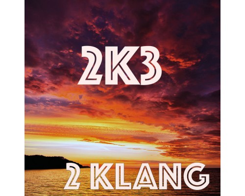 2 Klang - 2K3