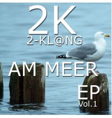 2 Klang - Am Meer Vol.1