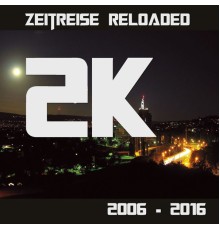 2 Klang - Zeitreise Reloaded 2006-2016