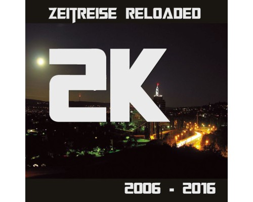 2 Klang - Zeitreise Reloaded 2006-2016