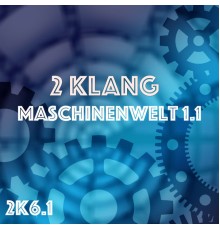 2 Klang - Maschinenwelt 1.1