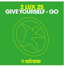 2 Lux 25 - Give Yourself / Go