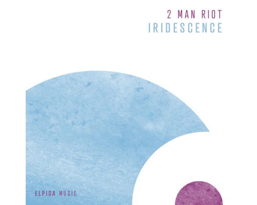 2 Man Riot - Iridescence 2 Man Riot - Iridescence