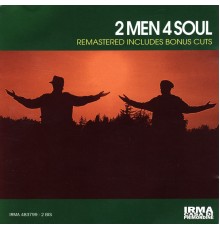 2 Men 4 Soul - 2 Men 4 Soul (Remastered)