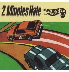 2 Minutes Hate - Let It Eat