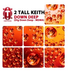 2 Tall Keith - Down Deep