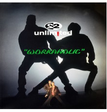 2 Unlimited - Workaholic (Remixes)