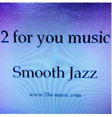 2 for you - Smooth Jazz