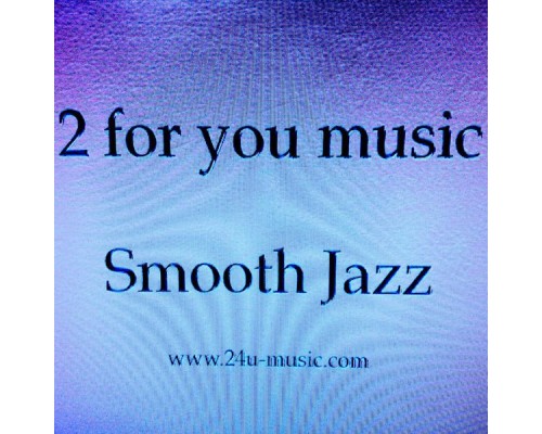 2 for you - Smooth Jazz